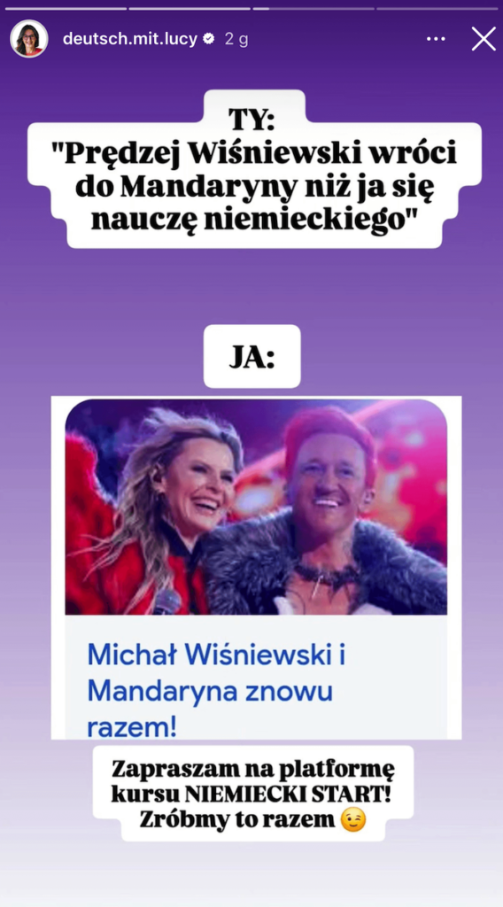 Insta Stories z profilu Deutsch mit Lucy, mem Prędzej Wiśniewski wróci do Mandaryny niż ja nauczę się niemieckiego